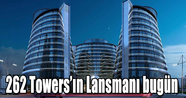 262 Towers’ın Lansmanı bugün 