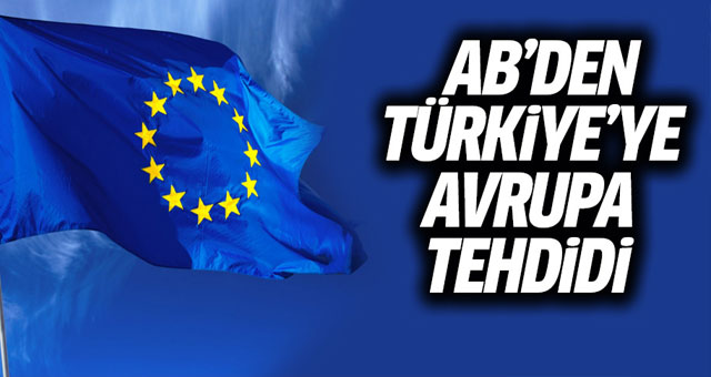 AB'den Türkiye'ye Avrupa tehdidi