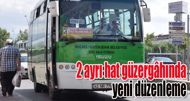 2 ayrı hatta güzergâh düzenlemesi yapıldı