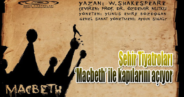 Şehir Tiyatroları ‘Macbeth’ ile kapılarını açıyor