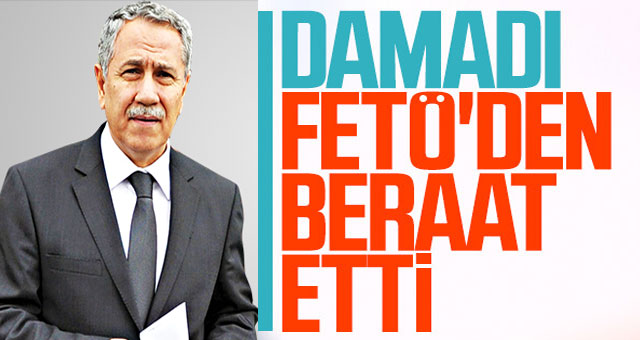 Arınç'ın FETÖ'den yargılanan damadı beraat etti