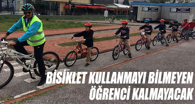 BİSİKLET KULLANMAYI BİLMEYEN ÖĞRENCİ KALMAYACAK