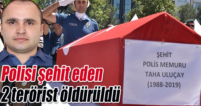 Polisi şehit eden 2 terörist öldürüldü