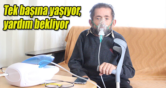 Tek başına yaşıyor, yardım bekliyor