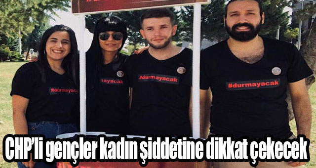 CHP’li gençler kadın şiddetine dikkat çekecek 