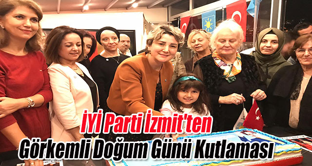 İYİ Parti İzmit'ten Görkemli Doğum Günü Kutlaması