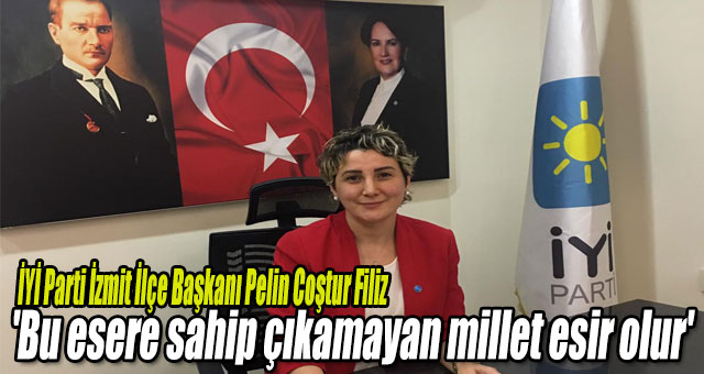 'Bu esere sahip çıkamayan millet esir olur'