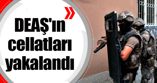 DEAŞ'ın cellatları yakalandı