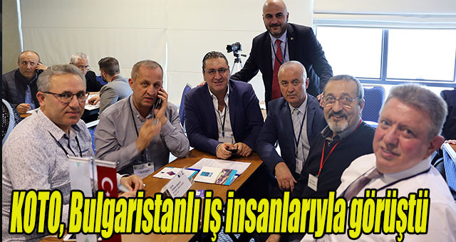 KOTO, Bulgaristanlı iş insanlarıyla görüştü
