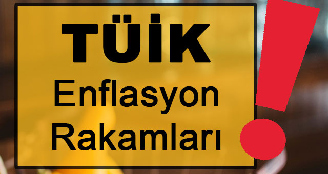 Enflasyon rakamları açıklandı!