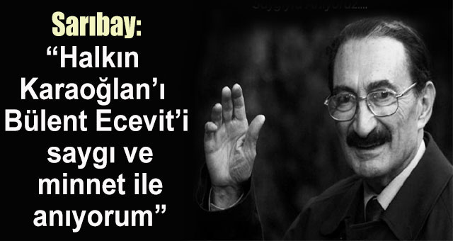 Sarıbay, Karaoğlan’ı unutmadı