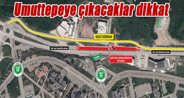 Umuttepeye çıkacaklar dikkat 