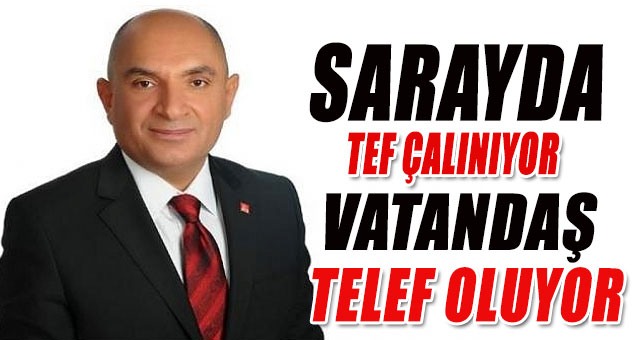 SARAYDA TEF ÇALINIYOR - VATANDAŞ TELEF OLUYOR
