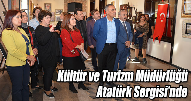 Kültür ve Turizm Müdürlüğü Atatürk Sergisi’nde