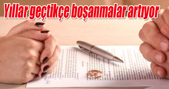 Yıllar geçtikçe boşanmalar artıyor