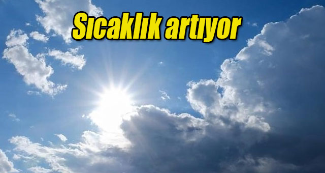 Sıcaklık artıyor