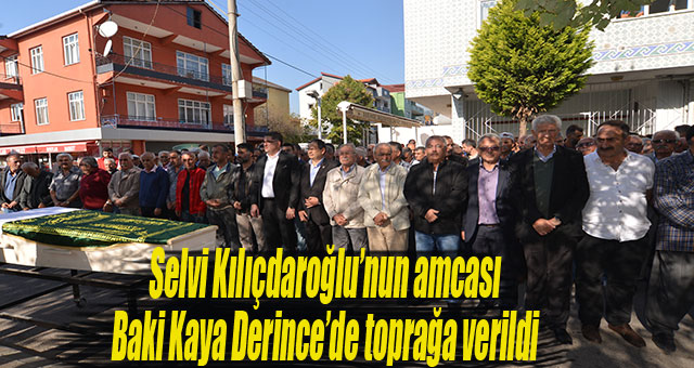 Selvi Kılıçdaroğlu’nun amcası Baki Kaya Derince’de toprağa verildi