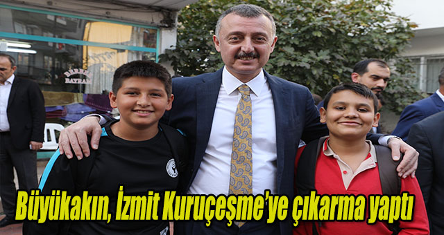 Büyükakın, İzmit Kuruçeşme’ye çıkarma yaptı