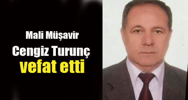 Cengiz Turunç vefat etti