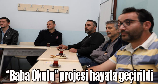  “Baba Okulu” projesi hayata geçirildi 