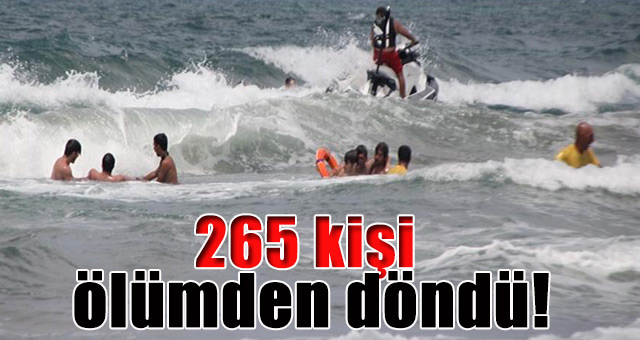 265 kişi ölümden döndü!