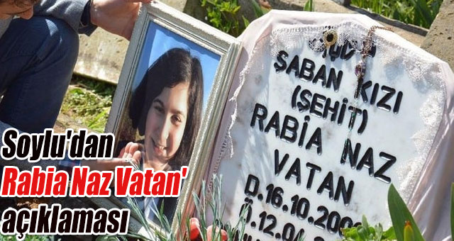 Süleyman Soylu'dan 'Rabia Naz Vatan' açıklaması
