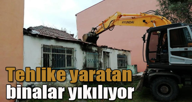 Tehlike yaratan binalar yıkılıyor