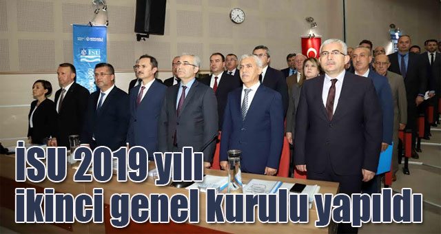 İSU 2019 yılı ikinci genel kurulu yapıldı