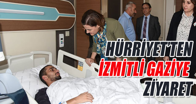 HÜRRİYET’TEN İZMİTLİ GAZİYE ZİYARET