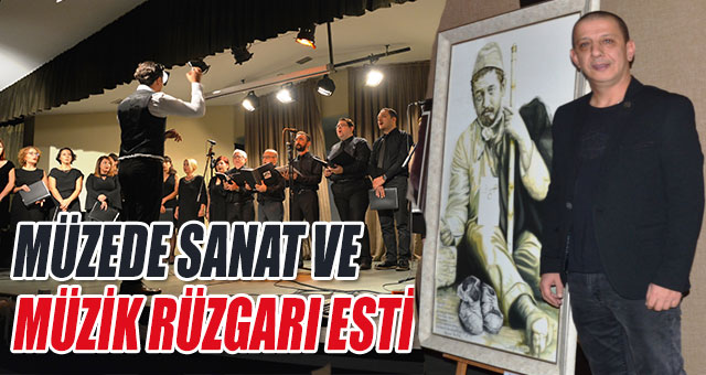 MÜZEDE SANAT VE MÜZİK RÜZGARI ESTİ