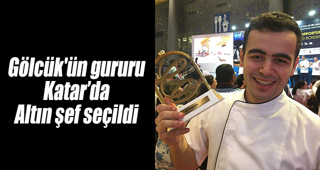 Gölcük'ün gururu Altın şef oldu