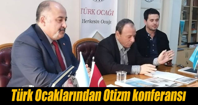 Türk Ocaklarından Otizm konferansı