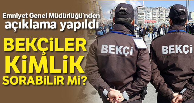 Bekçiler kimlik sorabilir mi?