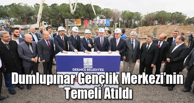 Dumlupınar Gençlik Merkezi’nin Temeli Atıldı
