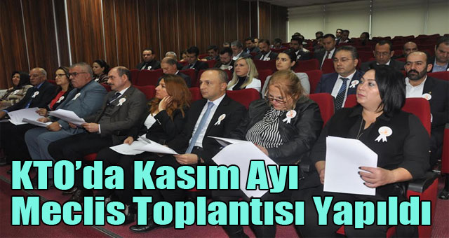 KTO’da Kasım Ayı Meclis Toplantısı Yapıldı