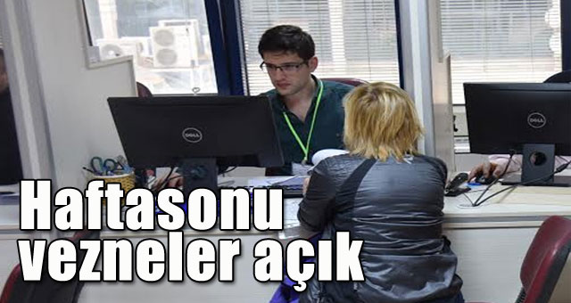 Haftasonu vezneler açık
