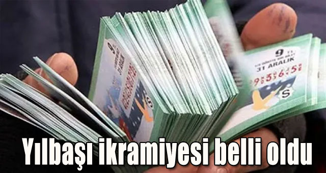 Yılbaşı ikramiyesi belli oldu