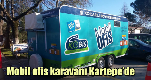 Mobil ofis karavanı Kartepe’de