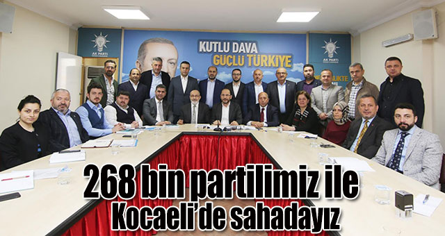 268 bin partilimiz ile  Kocaeli’de sahadayız
