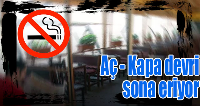 Aç - Kapa devri sona eriyor