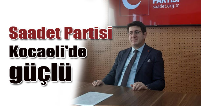 Saadet Kocaeli'de güçlü
