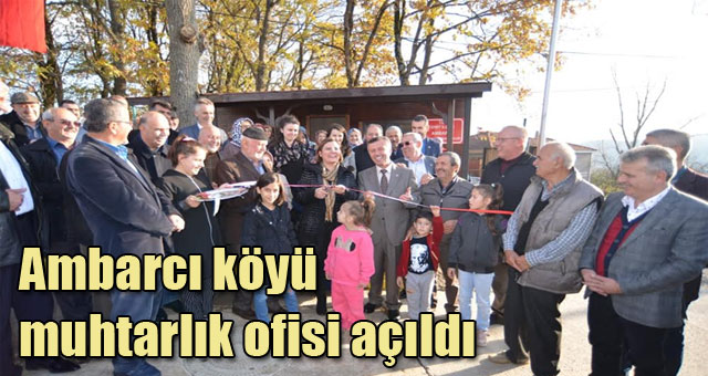 Ambarcı köyü muhtarlık ofisi açıldı