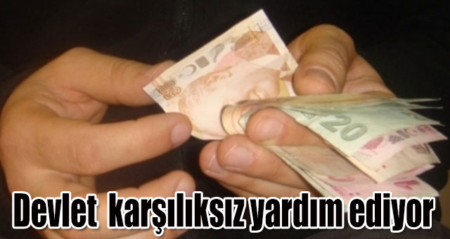 Devlet  karşılıksız yardım ediyor