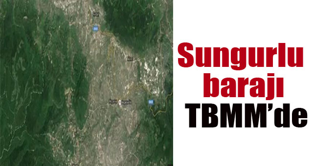 Sungurlu barajı TBMM'de