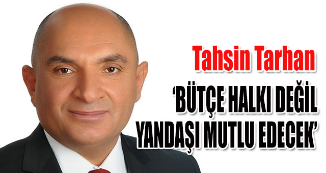 Tarhan, 2020 yılı bütçesini eleştirdi.