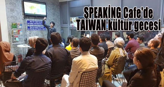 SPEAKİNG Cafe'de TAİWAN kültür gecesi 
