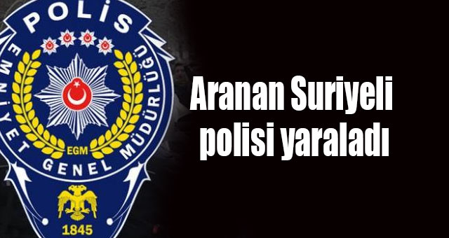 Suriyeli, polisi yaraladı