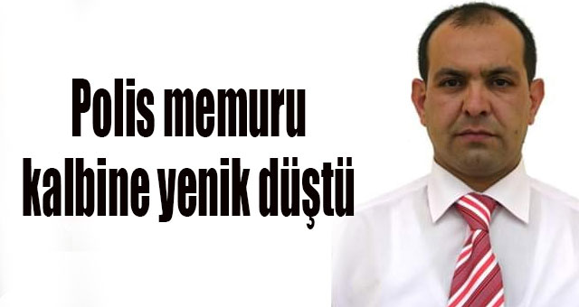 Polis memuru kalbine yenik düştü