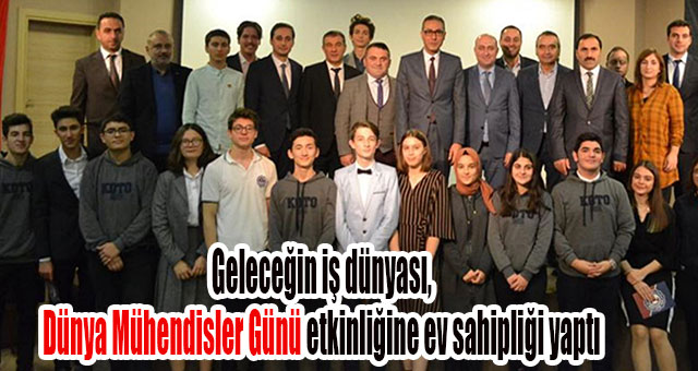 Geleceğin iş dünyası, Dünya Mühendisler Günü etkinliğine ev sahipliği yaptı