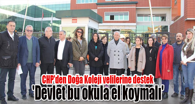 CHP'den Doğa Koleji velilerine destek